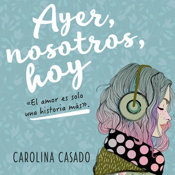 ayer nosotros hoy audiolibro gratis